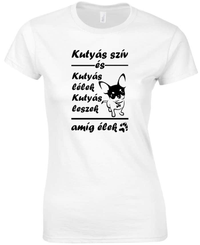 Kutyás szív kutyás lélek... női póló