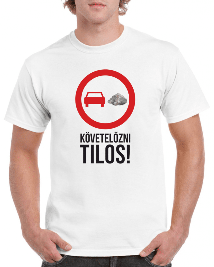 Követelőzni tilos! férfi póló