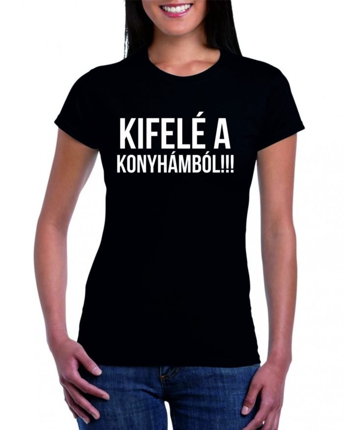 KIFELÉ A KONYHÁMBÓL női póló