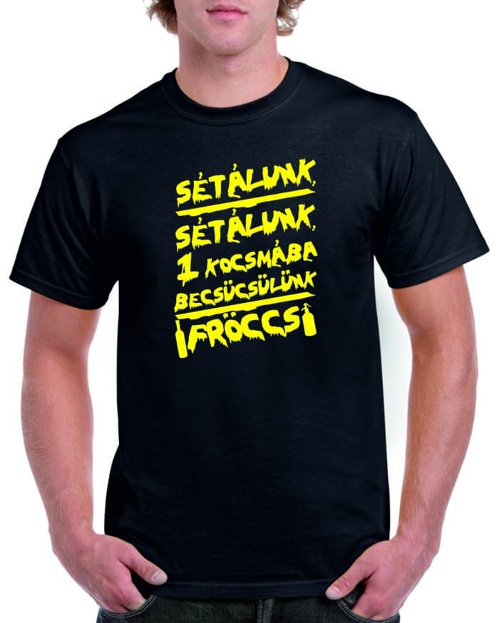 Sétálunk, sétálunk, egy kocsmába becsücsülünk fröccs férfi póló
