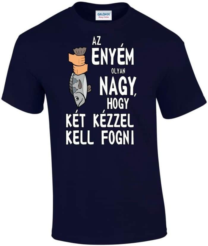 Az enyém olyan nagy hogy férfi póló