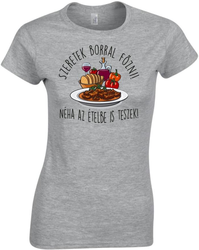 Szeretek borral főzni női póló