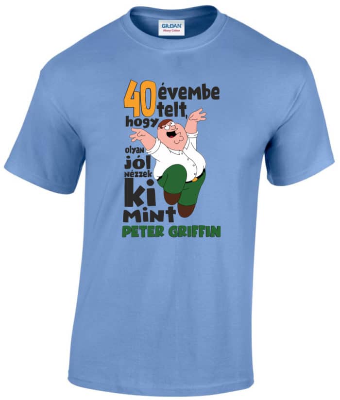 x évembe telt hogy úgy nézzek ki mint Peter Griffin férfi póló