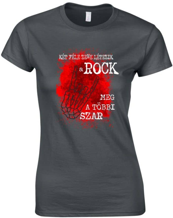 Két féle zene létezik a rock meg a többi szar női póló