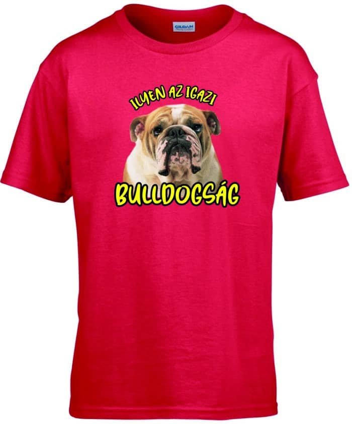 Ilyen az igazi bulldogság gyerek póló