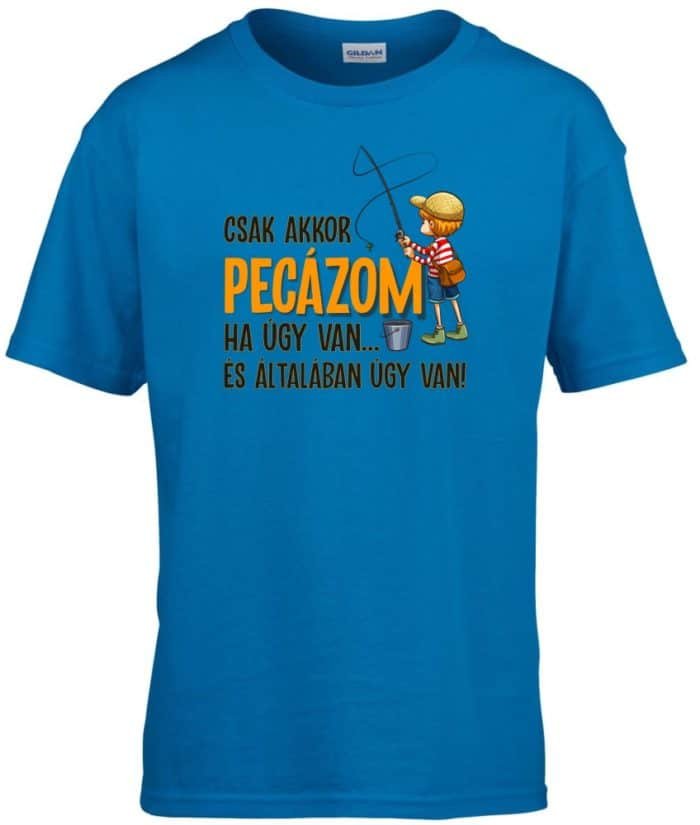 Csak akkor pecázom ha úgy van gyerek póló
