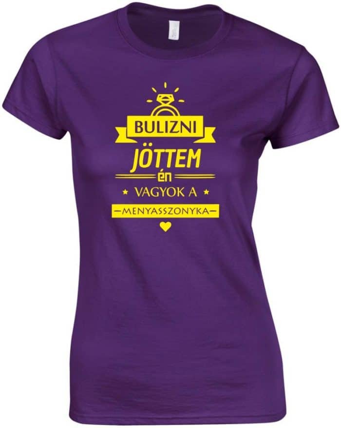 Bulizni jöttem én vagyok a menyasszonyka lánybúcsú póló