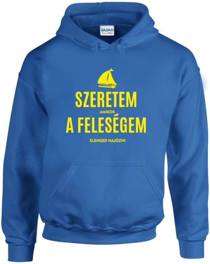 Szeretem a feleségem,amikor elenged hajózni pulóver