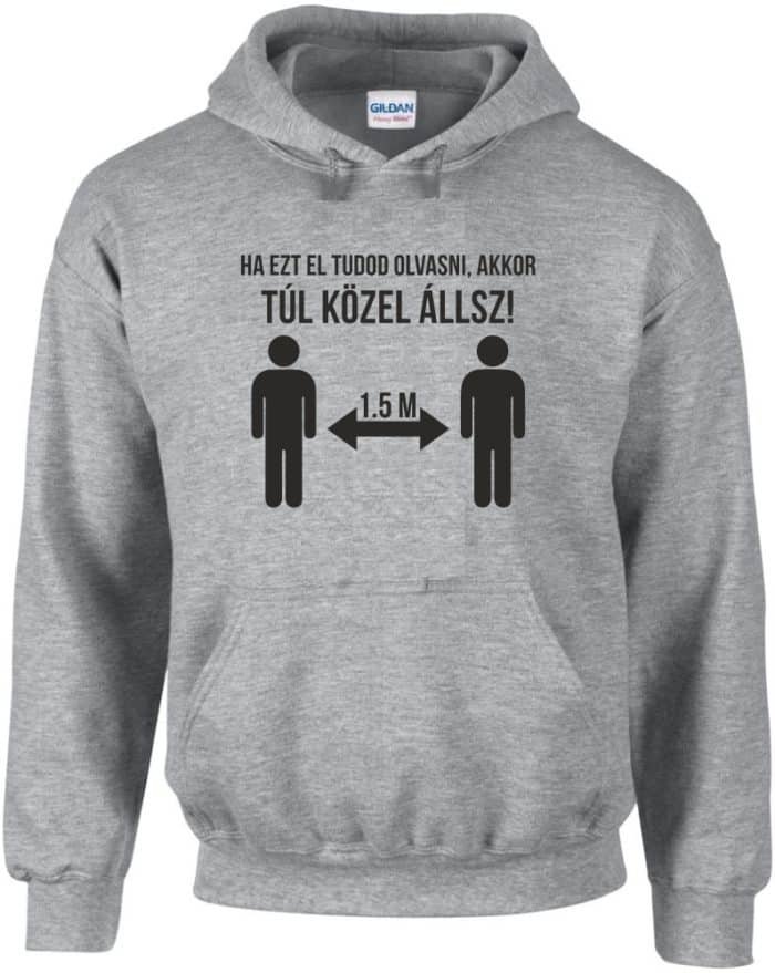Ha ezt el tudod olvasni, akkor túl közel állsz pulóver