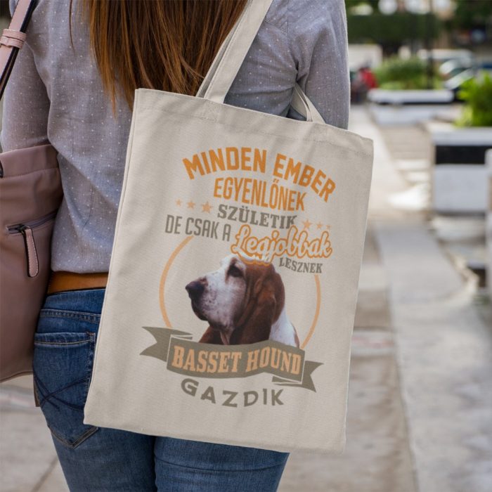 Minden ember egyenlőnek születik de csak a legjobbak lesznek basset hound gazdik vászontáska