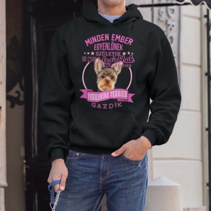 Minden ember egyenlőnek születik de csak a legjobbak lesznek yorkshire terrier gazdik pulóver