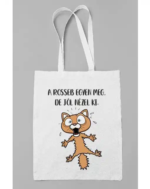 A rosseb egyen meg de jól nézel ki vászontáska