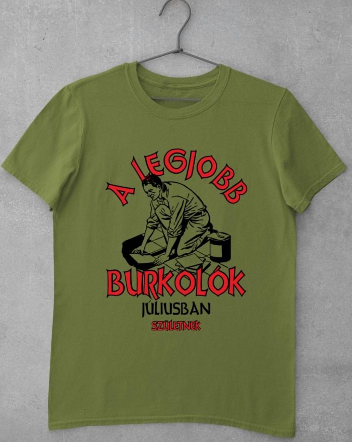 A legjobb burkolók júliusban születnek férfi póló