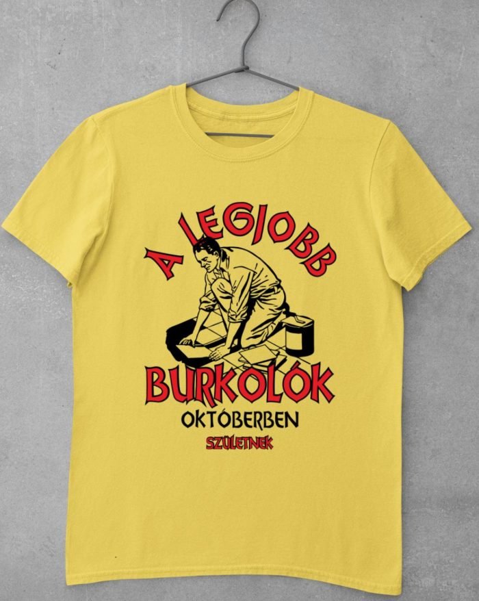 A legjobb burkolók októberben születnek férfi póló