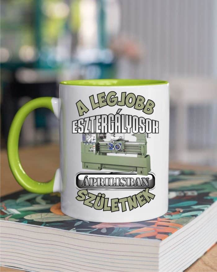 A legjobb esztergályosok áprilisban születnek bögre
