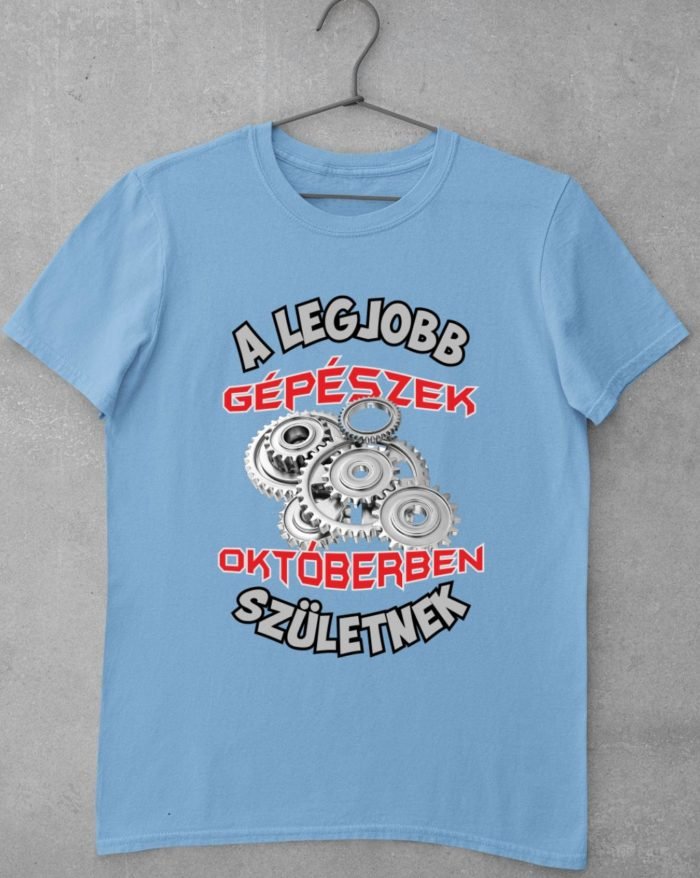 A legjobb gépészek októberben születnek férfi póló