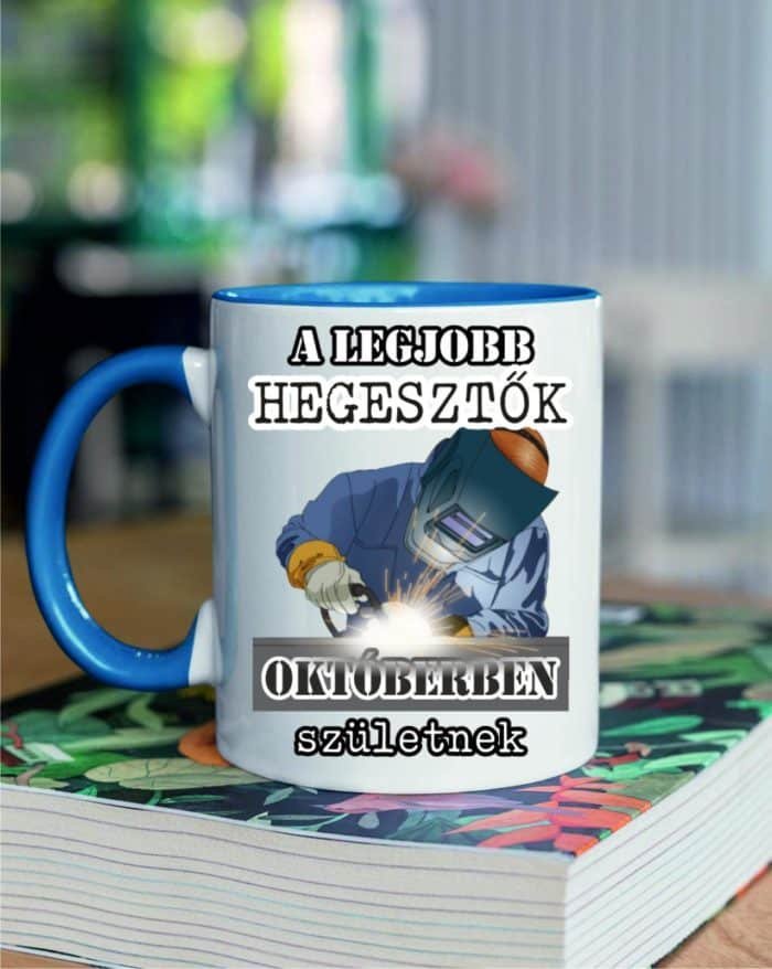 A legjobb hegesztők októberben születnek bögre