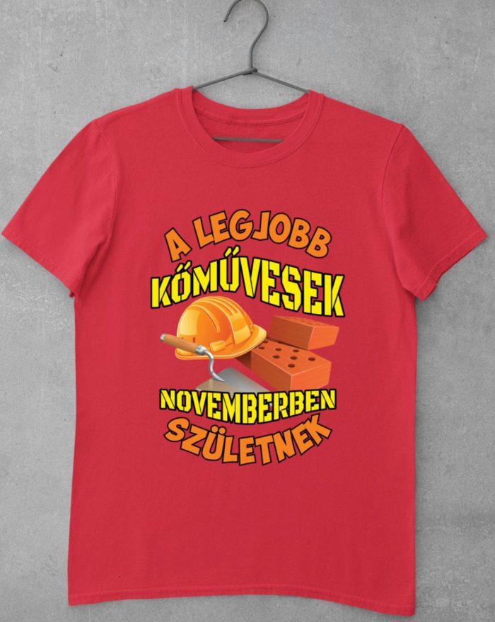 A legjobb kőművesek novemberben születnek férfi póló