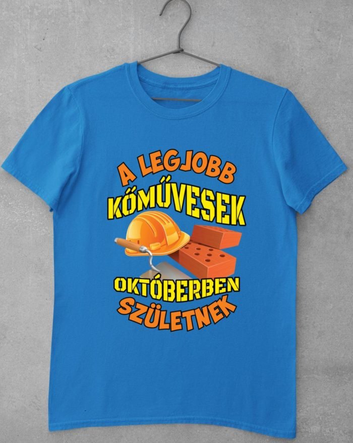 A legjobb kőművesek októberben születnek férfi póló