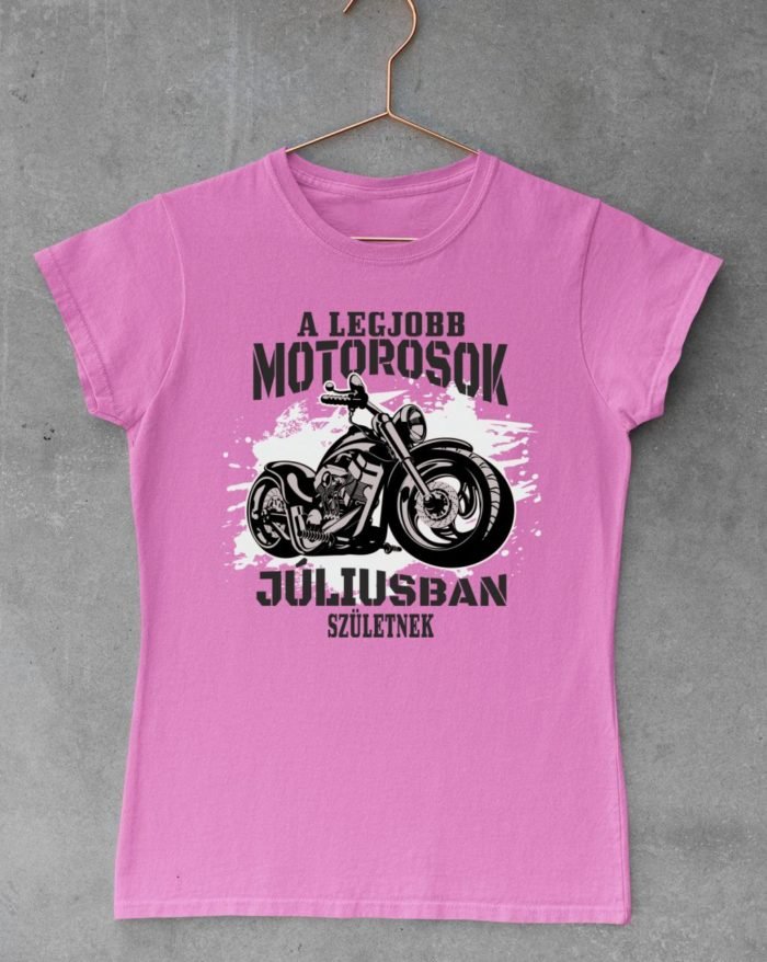 A legjobb motorosok júliusban születnek női póló
