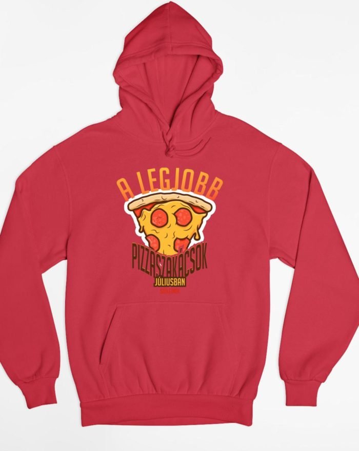 A legjobb pizzaszakácsok júliusban születnek kapucnis pulóver