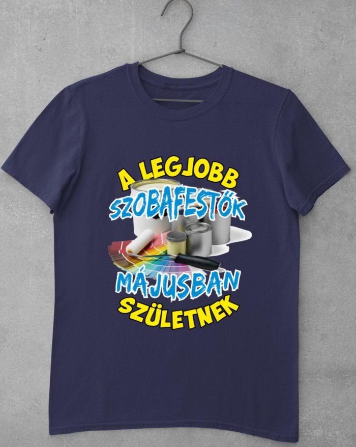 A legjobb szobafestők májusban születnek férfi póló