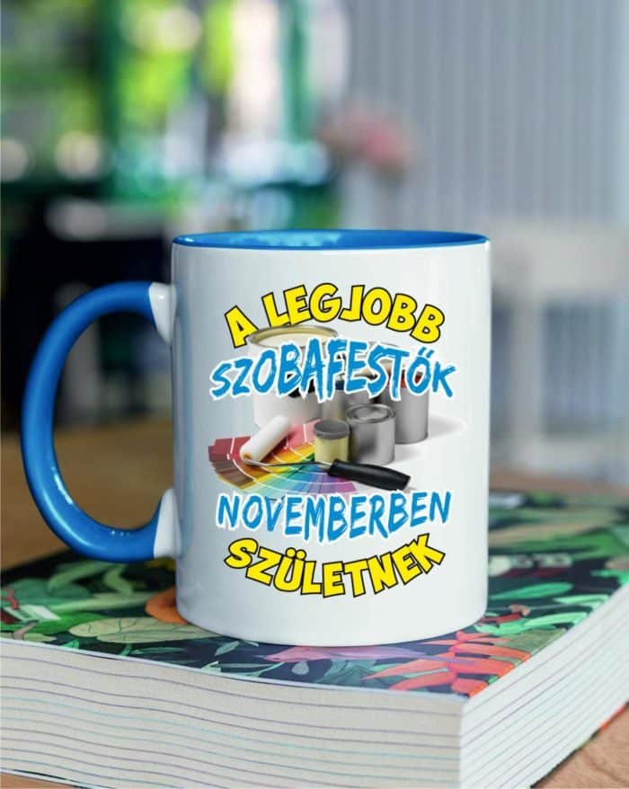 A legjobb szobafestők novemberben születnek bögre