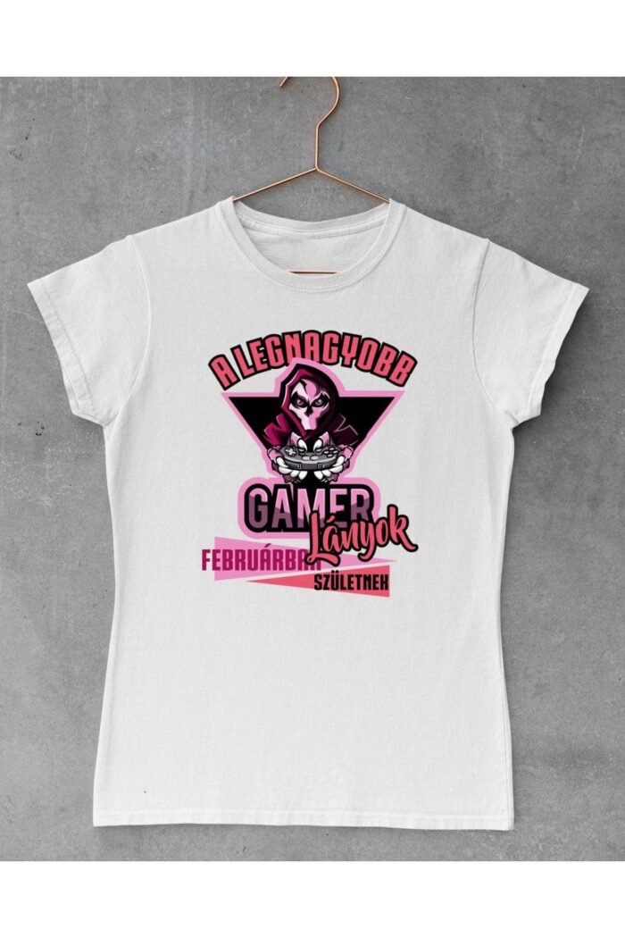 A legnagyobb gamer lányok februárban születnek női póló