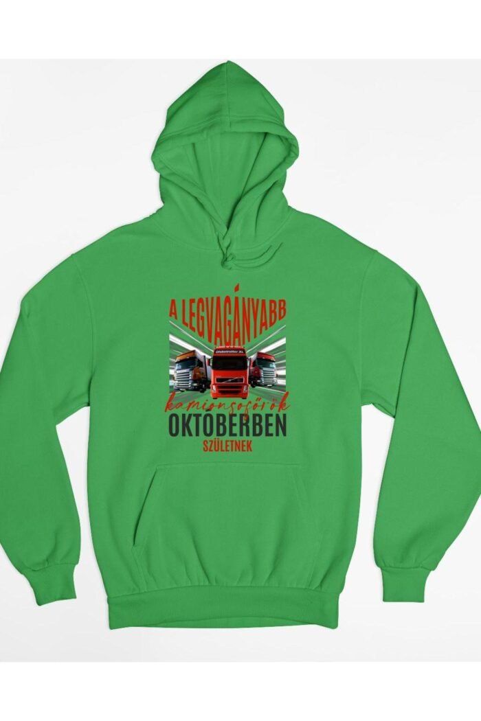 A legvagányabb kamionsofőrök októberben születnek kapucnis pulóver