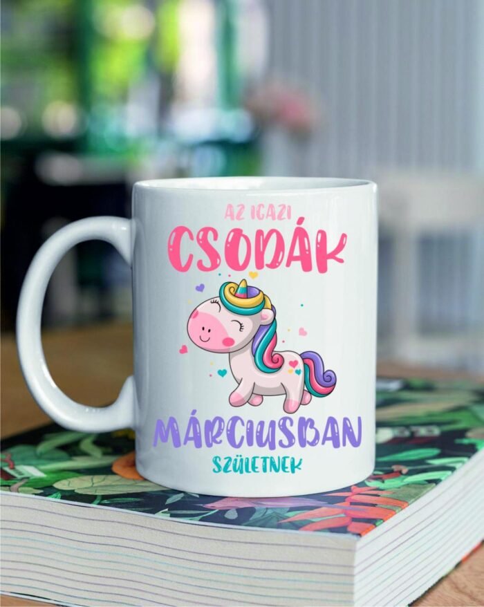 az igazi csodák márciusban születnek bögre