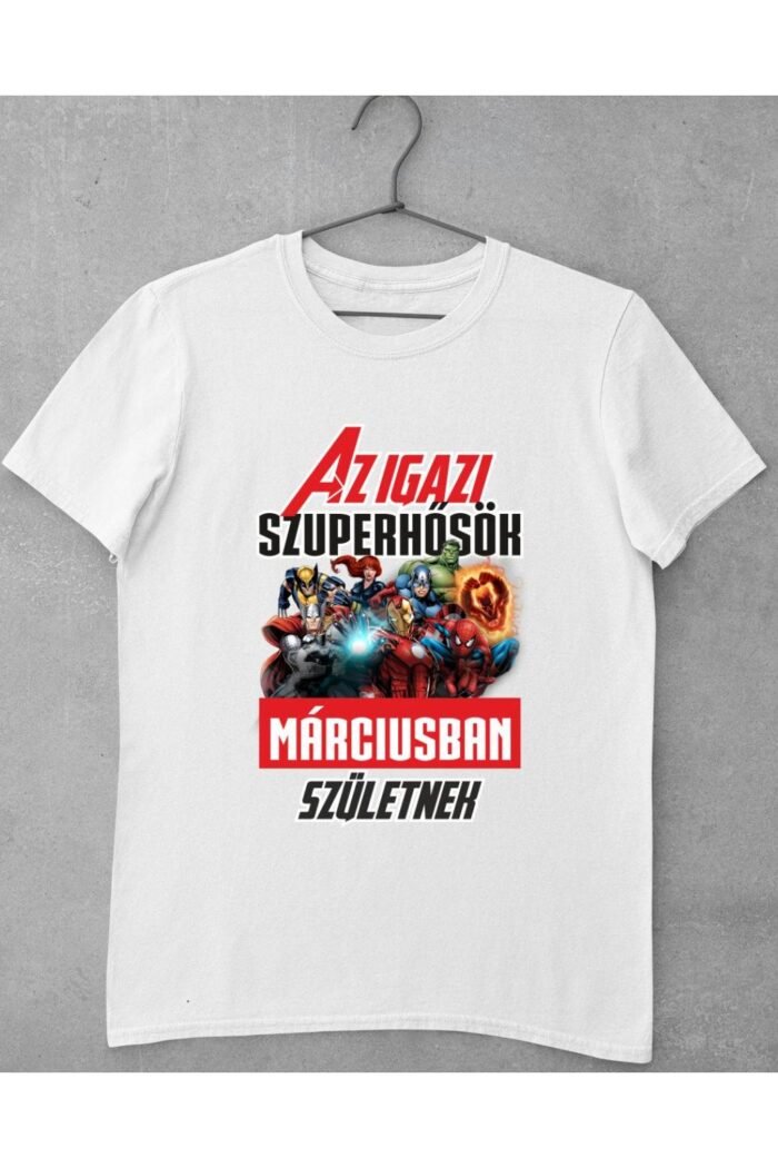 Az igazi szuperhősök márciusban születnek marvel születésnap férfi póló