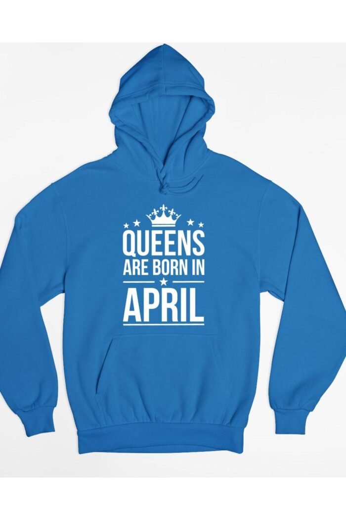 Queens are born in april  kapucnis pulóver
