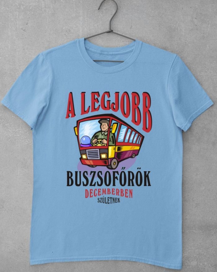 A legjobb buszsofőrök decemberben születnek férfi póló