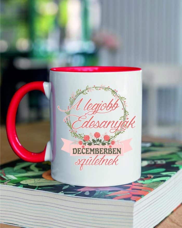 A legjobb édesanyák decemberben születnek születésnap bögre