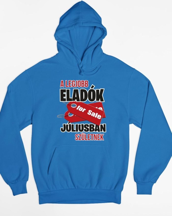 A legjobb eladók júliusban születnek kapucnis pulóver