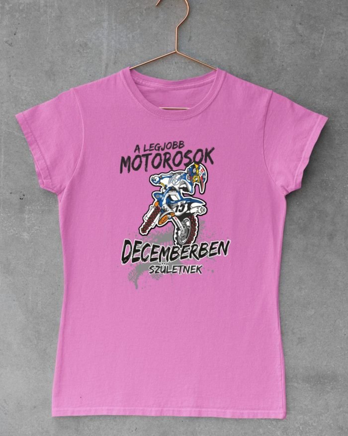 A legjobb cross motorosok decemberben születnek női póló
