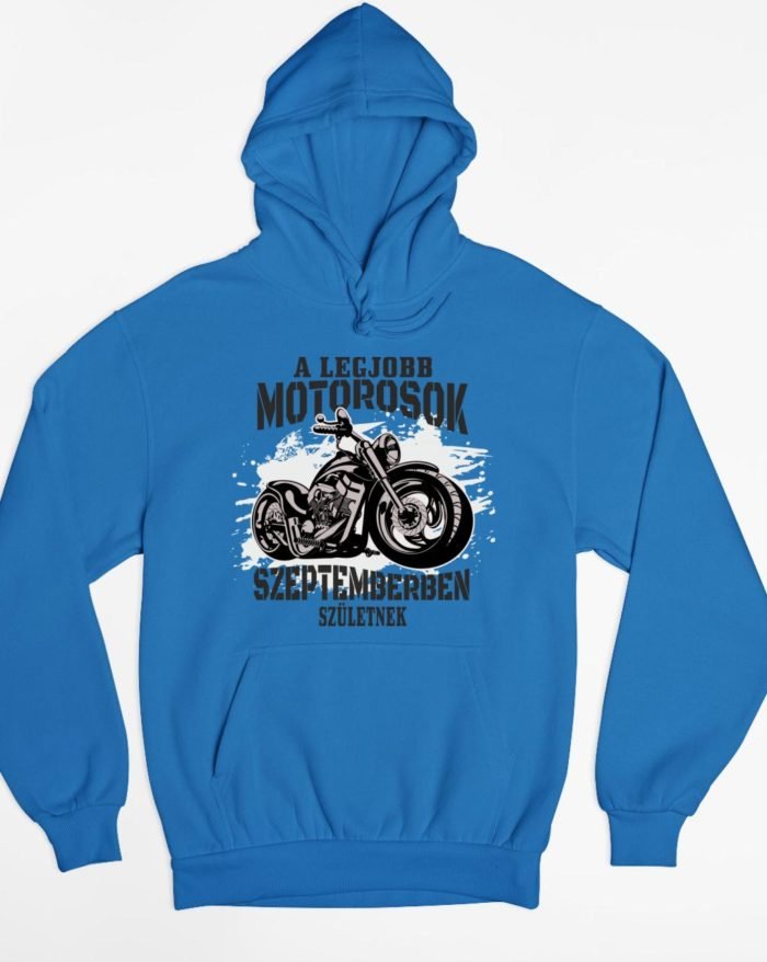 A legjobb motorosok szeptemberben születnek kapucnis pulóver