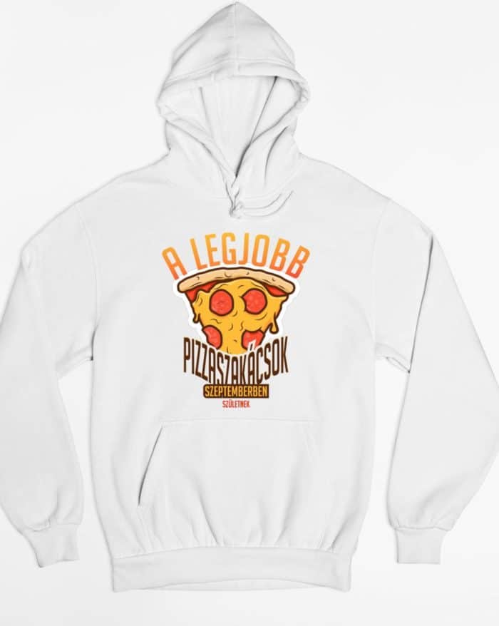 A legjobb pizzaszakácsok szeptemberben születnek kapucnis pulóver