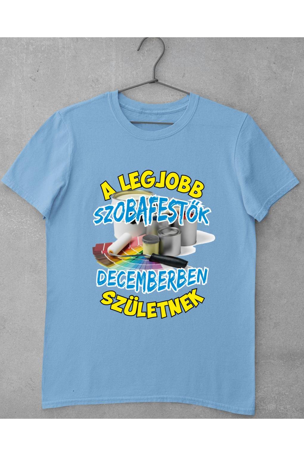 A legjobb szobafestők decemberben születnek férfi póló