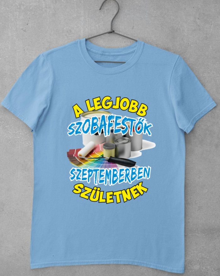 A legjobb szobafestők szeptemberben születnek férfi póló