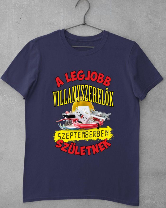 A legjobb villanyszerelők szeptemberben születnek férfi póló