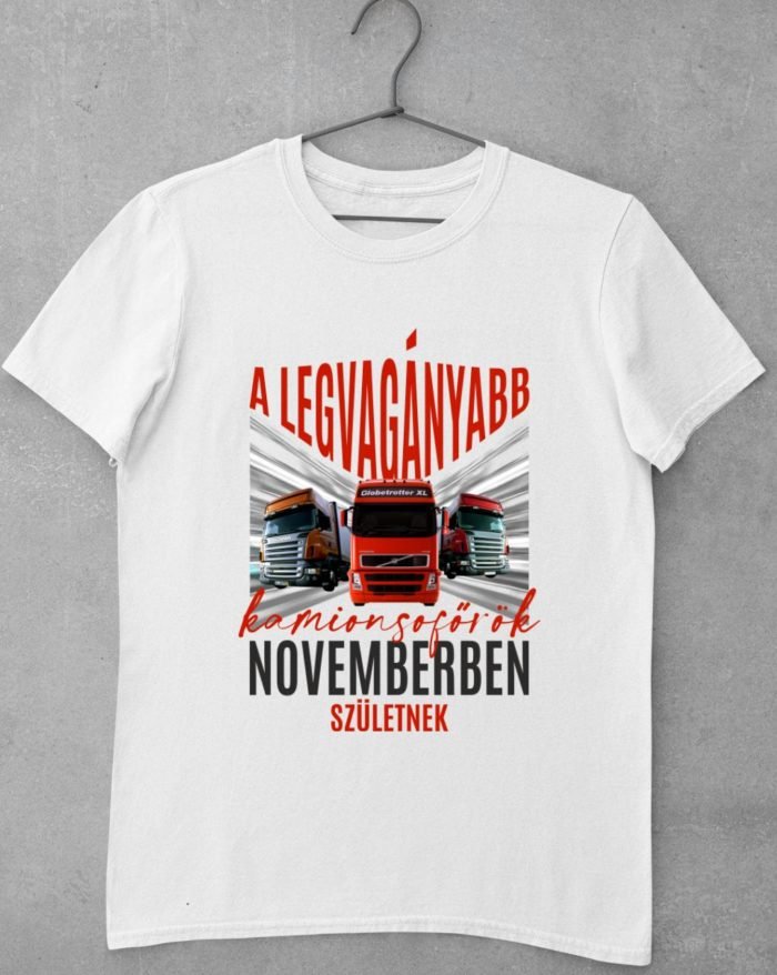 A legvagányabb kamionsofőrök novemberben születnek férfi póló