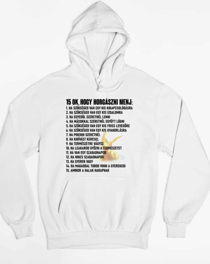15 ok hogy horgászni menj pecás pulóver