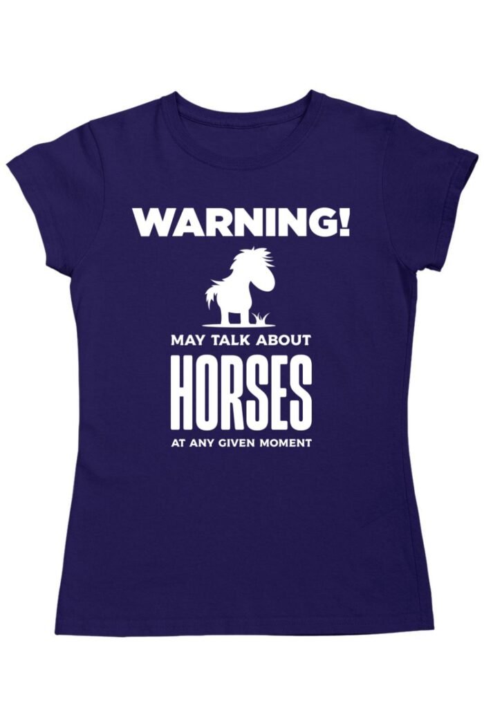 Warning may talk about horses női póló