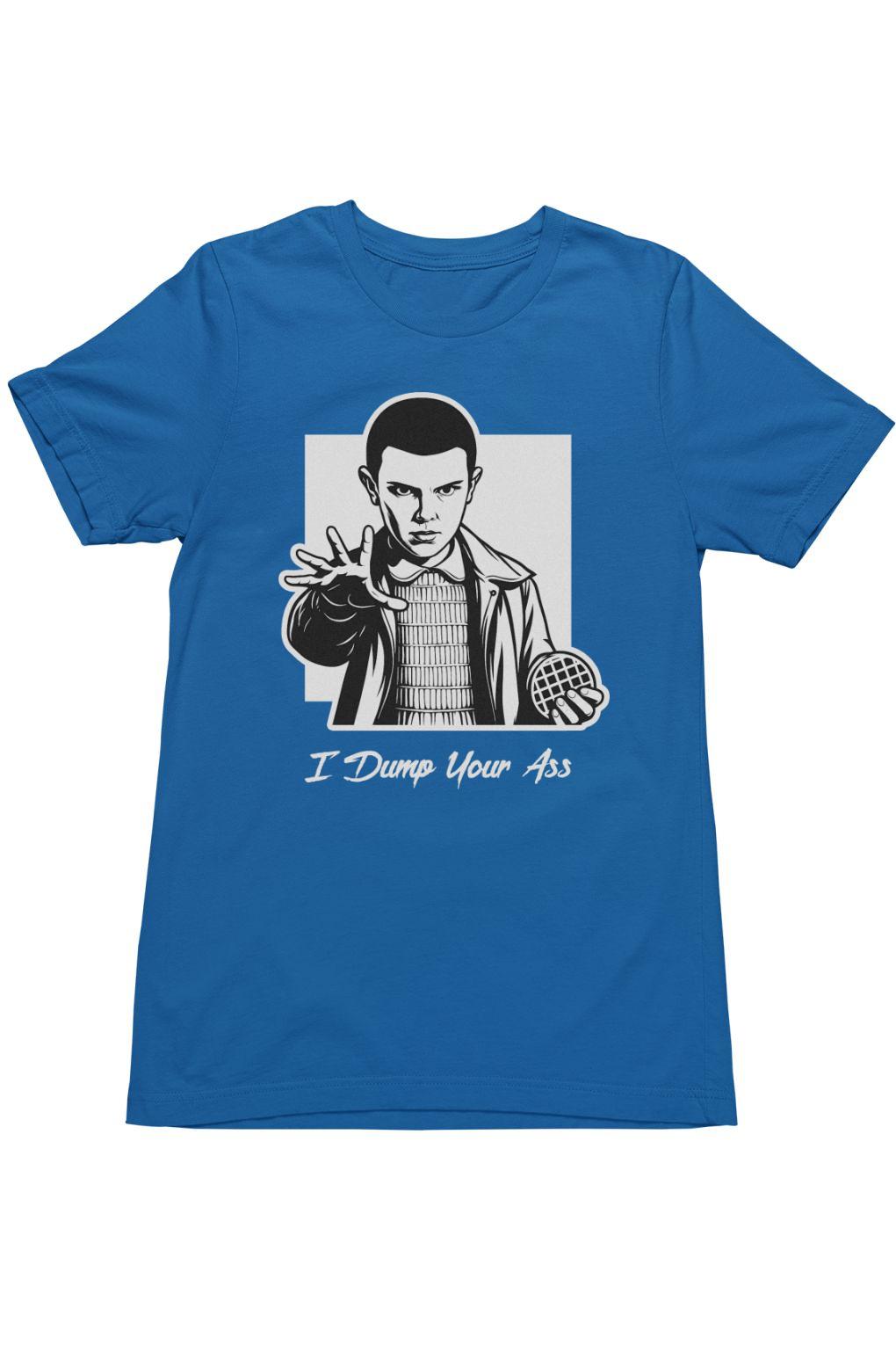 Eleven I dump your ass 2025 gyerek póló